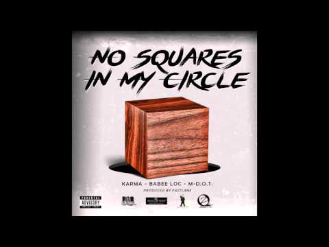 Hiphopkarma & M-D.O.T No Squares In My Circle Ft. Babee Loc