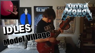 IDLES - MODEL VILLAGE (Cover) [From their new album, ULTRA MONO]