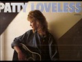 Patty Loveless ~ Half Over You