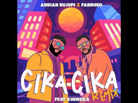 Cika Cika Remix - Adian bujupi, Farruko, Xhensila (Audio Official).