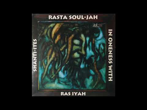 [1998] Ras Iyah In Oneness With The Shanti-Ites - Rasta Soul-Jah (FULL ALBUM)