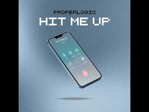 ProperLogic - Hit Me Up (official audio)
