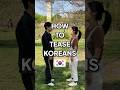 How To Tease Koreans