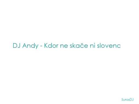DJ Andy Kdor ne skače ni slovenc