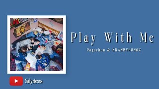 Download lagu Pagaehun & KKANBYEONGZ | Play With Me (Easy lyrics) mp3
