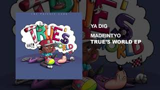 Madeintyo - Ya Dig  (PROD BY DWN2EARTH)