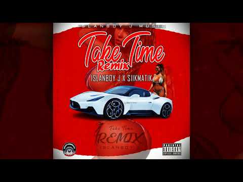 IslanBoy J - Take Time (Remix) Feat. Siikmatik