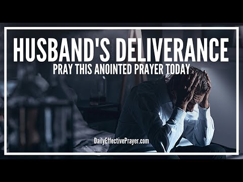 Prayer For Husbands Deliverance | Spiritual Deliverance Prayers Husband