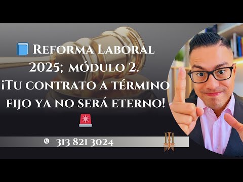 📘 Labor Reform 2025: Your fixed-term contract will no longer last forever! 🚨