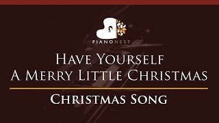 Have Yourself A Merry Little Christmas - HIGHER Key (Piano Karaoke / Sing Along)