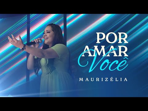 Maurizélia | Por Amar Você [MIX LIVE]