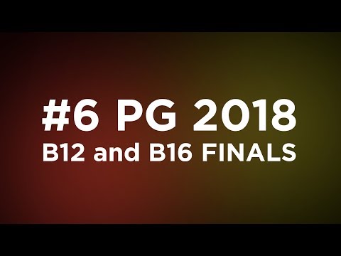 #6 PG 2018 | G12 and G16 FINALS