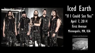 Iced Earth - "If I Could See You" - Minneapolis - April 7, 2014 (HD)