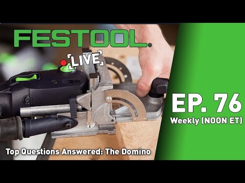 Festool Live Episode 76 - Top Questions Answered: The Domino