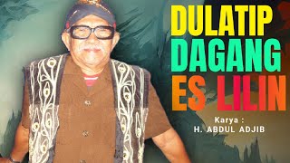 Download lagu DULATIP DAGANG ES LILIN - Drama Tarling PUTRA SANGKALA H. ABDUL ADJIB #tarlingcirebonan #abduladjib mp3