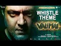 Valimai - Whistle Theme Video | Ajith Kumar | Yuvan Shankar Raja, Vinoth, Boney Kapoor, Zee Studios