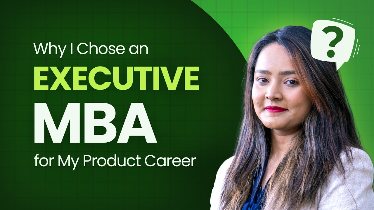 Why I Chose an Executive MBA for my Product Career | Suneha Dubey