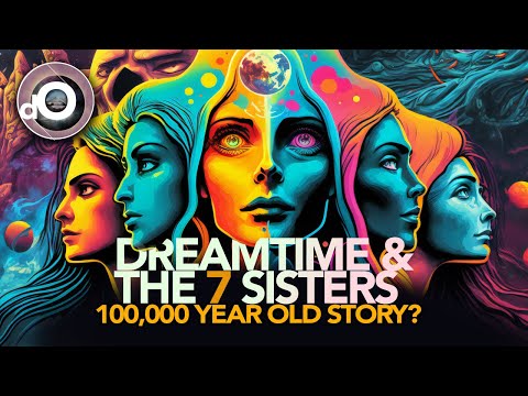 Dreamtime & The Seven Sisters EXPLAINED: Unveiling The Oldest Story In History