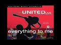 Hillsong United Everything To Me Lyrics