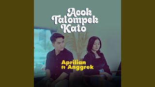 Download lagu Acok Talompek Kato (feat. Anggrek) mp3 Download lagu Acok Talompek Kato (feat. Anggrek) mp3