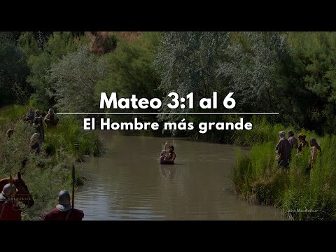 El hombre más grande | Mateo 3:1 al 6 | Dr. John MacArthur en Español
