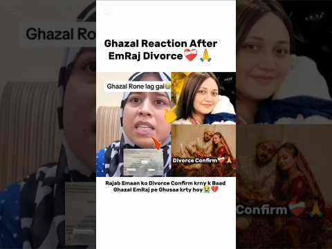 Phir Se Dekho🧐🥀Ghazal Cry After EmRaj Divorce😭💔 #rajabfamily #emaanrajab #viralvideo #trendingshorts