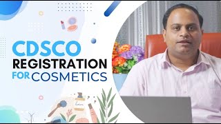 CDSCO Registration For Cosmetics | CDSCO License | Approval , Documents and Other requirements