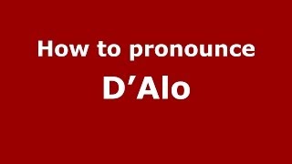How to pronounce D’alo
