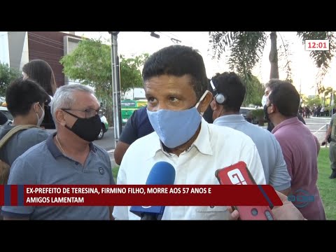 Amigos lamentam morte do Ex-Prefeito de Teresina aos 57 anos 07 04 2021
