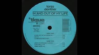 Tonja Dantzler - In And Out Of My Life (In And Out Of The House Mix)