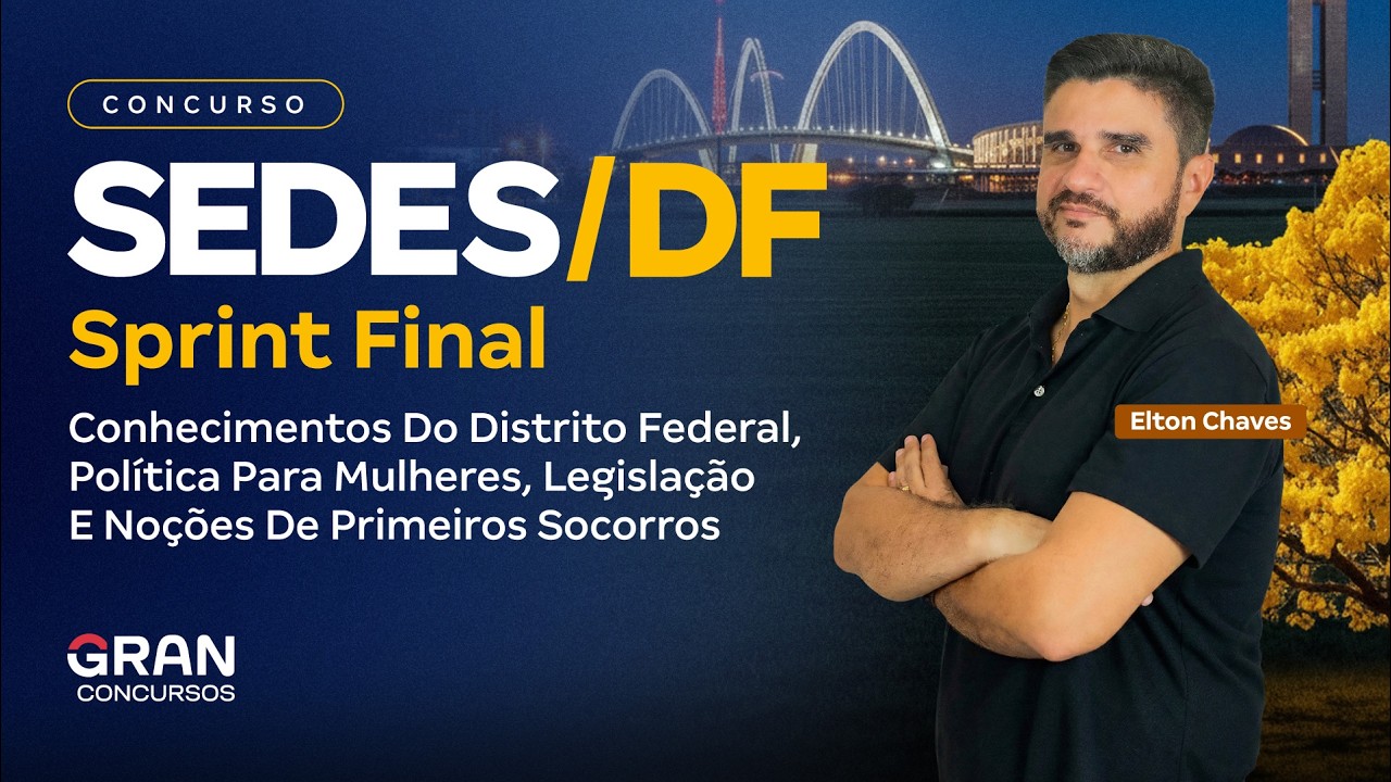 Sprint Final SEDES DF | Conhecimentos Do Distrito Federal, Política Para Mulheres | com Marco Soares