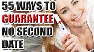 55 Ways To Guarantee No Second Date [ASKREDDIT]