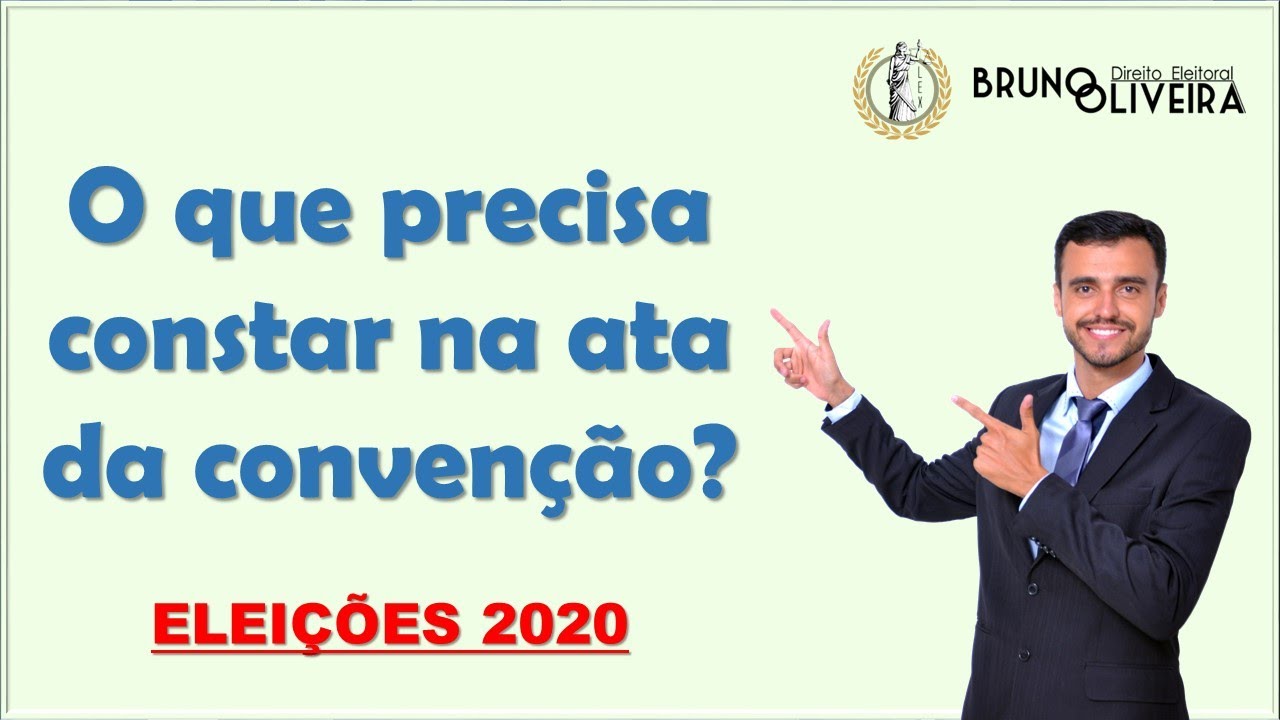 ELEIÇÕES 2020 | O que deve constar na ata de convenção partidária?
