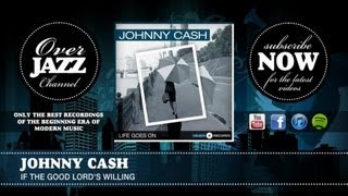 Johnny Cash - If The Good Lord's Willing (1957)