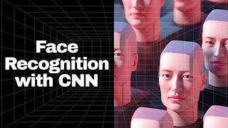 Convolutional Neural Networks (CNN) - Face Recognition Case Study - Algorithm & Full Code Explained