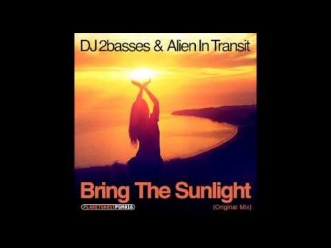 DJ 2basses & Alien In Transit - Bring The Sunlight (Original Mix) - preview