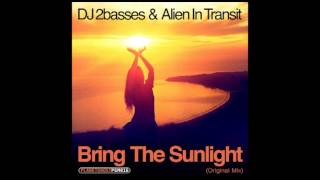 DJ 2basses & Alien In Transit - Bring The Sunlight (Original Mix) - preview