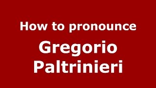 How to pronounce Gregorio Paltrinieri