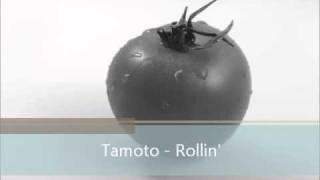 Tamoto - Rollin'