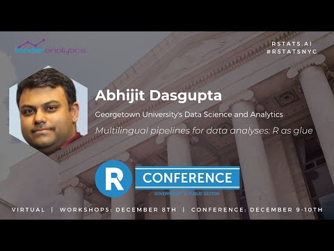 Abhijit Dasgupta - Multilingual pipelines for data analyses: R as glue