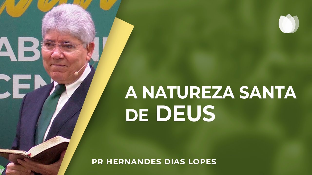 A Natureza Santa de Deus | Rev. Hernandes Dias Lopes | IPP
