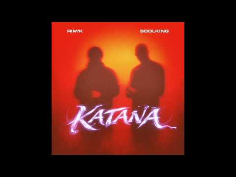 Rim'K feat Soolking - Katana