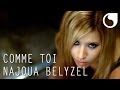 Najoua Belyzel - Comme toi CLIP OFFICIEL 