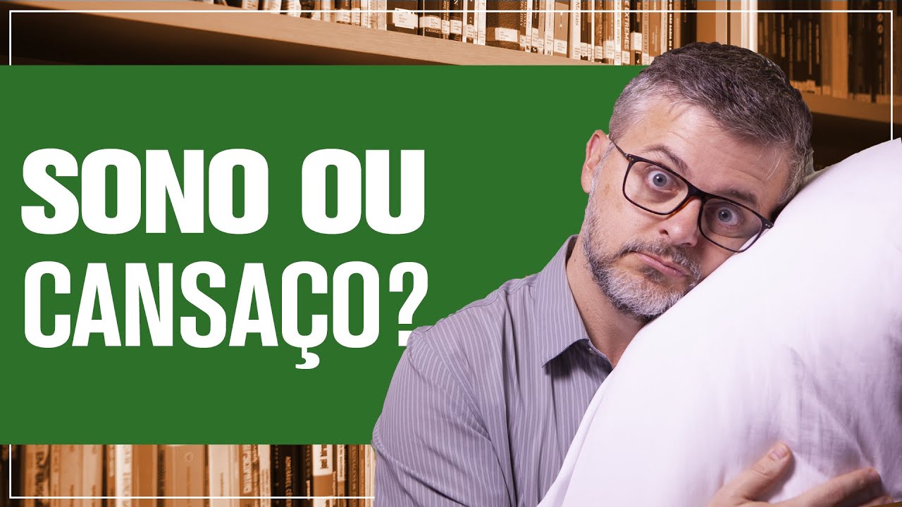 Sono ou Cansaço?