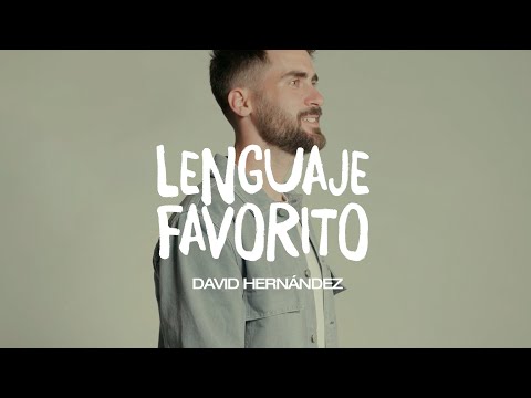 Lenguaje Favorito - David Hernández (Video Oficial)