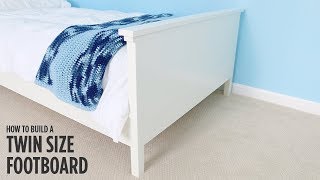 Build a Twin Size Footboard