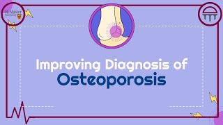 Improving Diagnosis of Osteoporosis