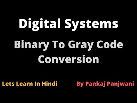 Digital Systems | Binary To Gray Code Conversion | Hindi