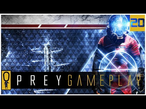 Let's Play PREY Gameplay Part 20 - EP101 - Walkthrough