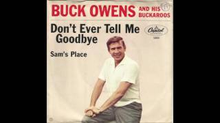 Buck Owens & The Buckaroos - Don't Ever Tell Me Goodbye